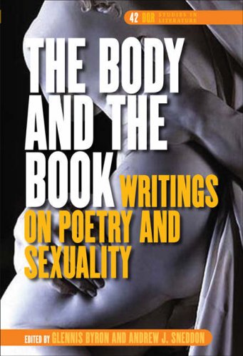 The Body And The Book Writings On Poetry And Sexuality Dqr Studies In Literature Glennis Byron