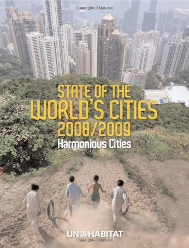 The State Of The Worlds Cities 2008 9 Harmonious Cities Unhabitat