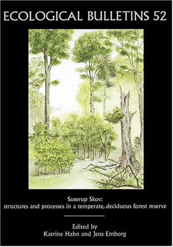 Ecological Bulletins Suserup Skov Structures And Processes In A Temperate Deciduous Forest Reserve 1st Edition Katrine Hahn