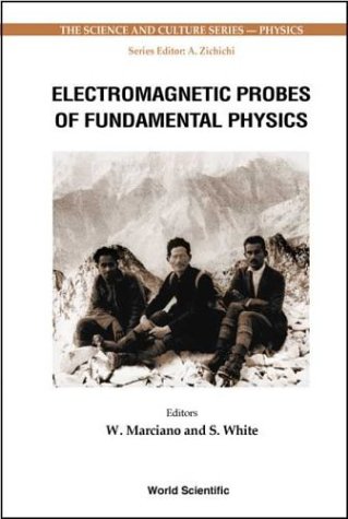 Electromagnetic Probes Of Fundamental Physics Erice Italy 16 21 October 2001 Science Culture Series Physics W Marciano