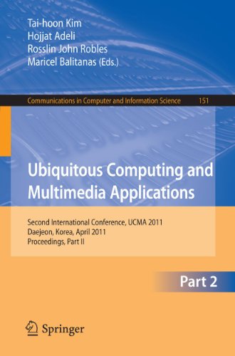 Ubiquitous Computing And Multimedia Applications Second International Conference Ucma 2011 Daejeon Korea April 1315 2011 Proceedings Part Ii 1st Edition Jin Ah Kang