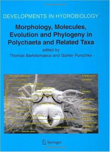Morphology Molecules Evolution And Phylogeny In Polychaeta And Related Taxa Developments In Hydrobiology 1st Edition Thomas Bartolomaeus