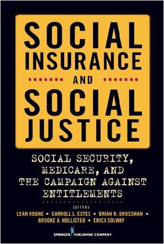 Social Insurance And Social Justice Social Security Medicare And The Campaign Against Entitlements 1st Edition Leah Rogne