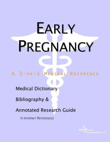 Early Pregnancy A Medical Dictionary Bibliography And Annotated Research Guide To Internet References Health Publica Icon Health Publications