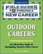 Field Guide To Finding A New Career In Outdoor Careers Field Guides To Finding A New Career 1st Edition Amanda Kirk