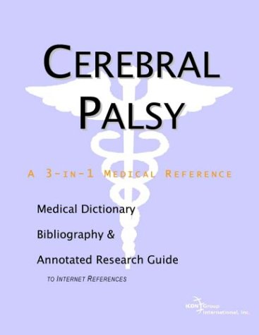 Cerebral Palsy A Medical Dictionary Bibliography And Annotated Research Guide To Internet References Health Publica Icon Health Publications