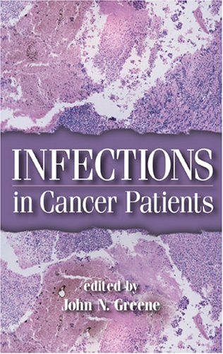 Infections In Cancer Patients Basic And Clinical Oncology 1st Edition John N Greene