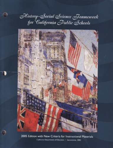 History Social Science Framework For California Public Schools Kindergarten Through Grade Twelve 2005 Edition With New Criteria For Instructional Materials 2005th Edition Jack Oconnell