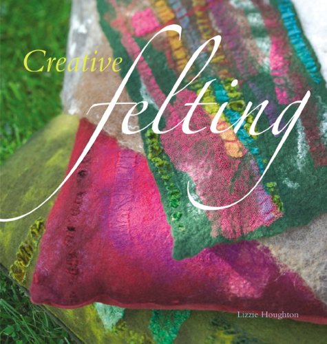 Creative Felting Lizzie Houghton