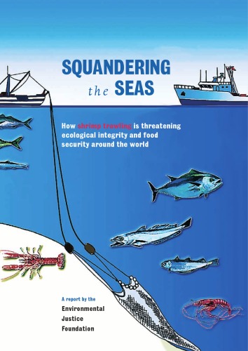 Squandering The Seas How Shrimp Trawling Is Threatening Ecological Integrity And Food Security Around The World Environmental Justice Foundation