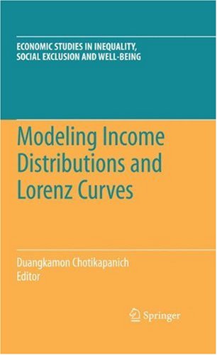 Modeling Income Distributions And Lorenz Curves Economic Studies In Inequality Social Exclusion And Wellbeing 1st Edition Duangkamon Chotikapanich