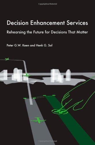 Decision Enhancement Servicesrehearsing The Future For Decisions That Matter Peter G W Keen
