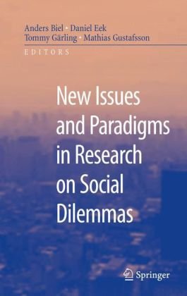New Issues And Paradigms In Research On Social Dilemmas 1st Edition Anders Biel