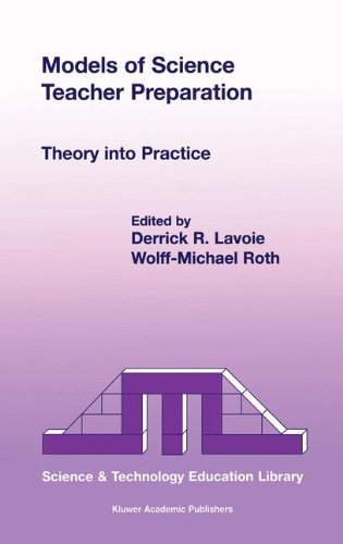 Models Of Science Teacher Preparation Theory Into Practice Science Technology Education Library 1st Edition Dr Lavoie