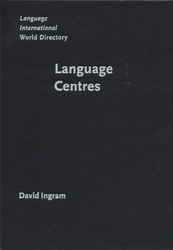 Language International World Directory Volume 5 Language Centres Their Roles Functions And Management David Ingram