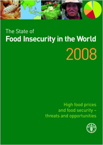 The State Of Food Insecurity In The World 2008 Food And Agriculture Organization Of The United Nations Contributors