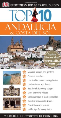 Top 10 Andalusia Costa Del Sol Eyewitness Top 10 Travel Guides Papmap Re Jeffrey Kennedy