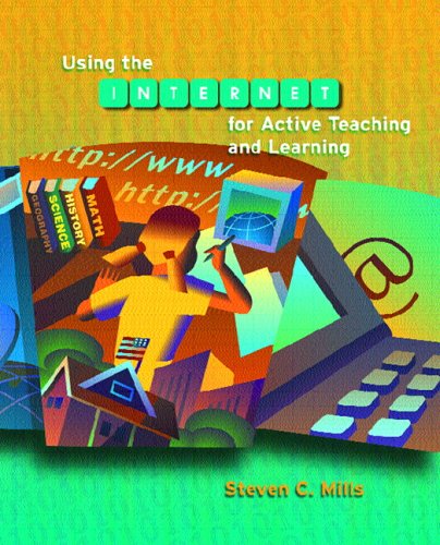 Using The Internet For Active Teaching And Learning 1st Edition Steven C Mills