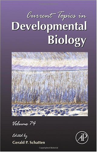 Current Topics In Developmental Biology 74 1st Edition Gerald P Schatten Eds