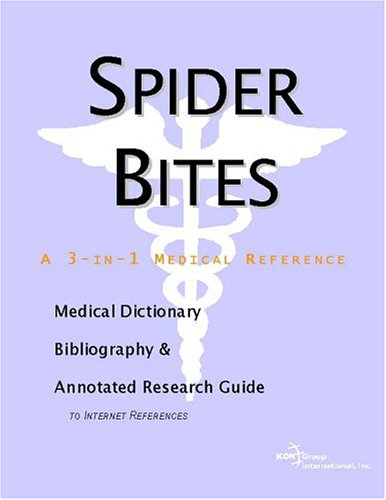 Spider Bites A Medical Dictionary Bibliography And Annotated Research Guide To Internet References Icon Health Publications