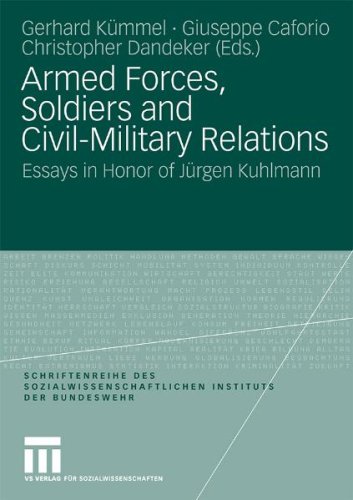 Armed Forces Soldiers And Civilmilitary Relations Gerhard Kmmel