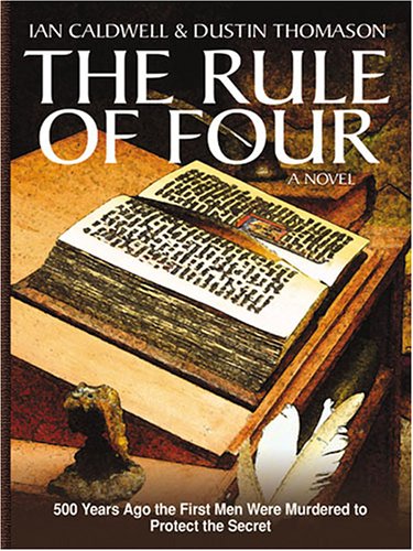 The Rule Of Four 1st Edition Ian Caldwell And Dustin Thomason