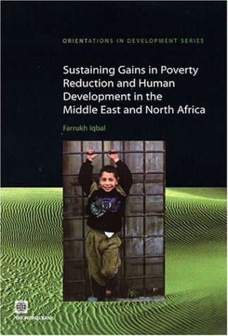 Sustaining Gains In Poverty Reduction And Human Development In The Middle East And North Africa Orientations In Development 1st Edition Farrukh Iqbal