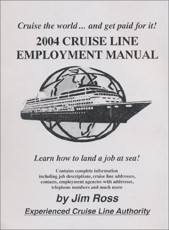 2004 Cruise Line Employment Manual 6th Edition by Jim Ross ISBN 0967056853 9780967056852