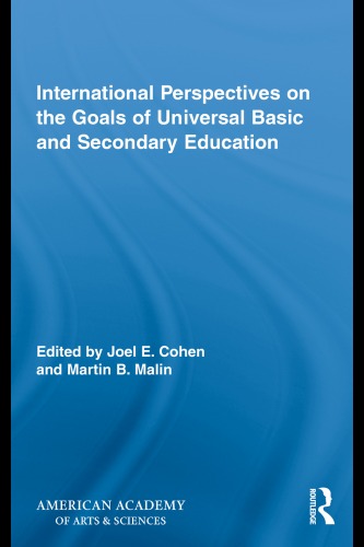 International Perspectives On The Goals Of Universal Basic And Secondary Education Routledge Research In Education Joel E Cohen
