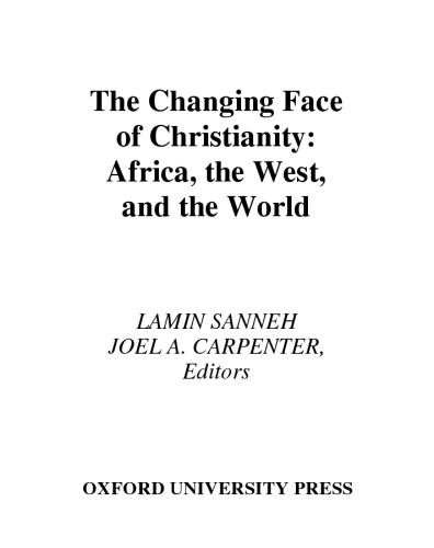 The Changing Face Of Christianity Africa The West And The World Lamin Sanneh