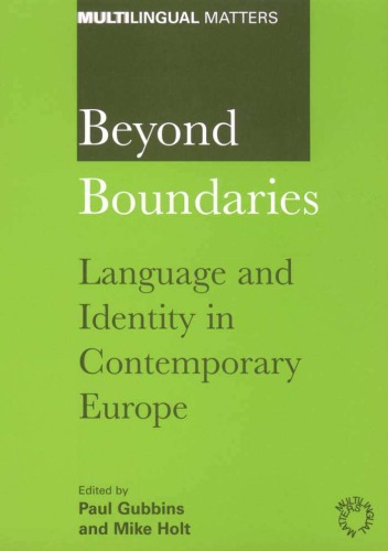 Beyond Boundaries Language And Identity In Contemporary Europe Multilingual Matters Paul Gubbins