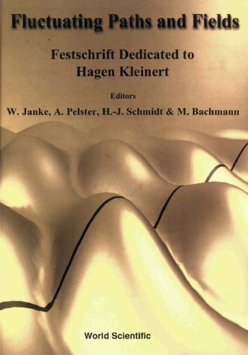 Fluctuating Paths And Fields Festschrift Dedicated To Hagen Kleinert On The Occasion Of His 60th Birthday W Janke