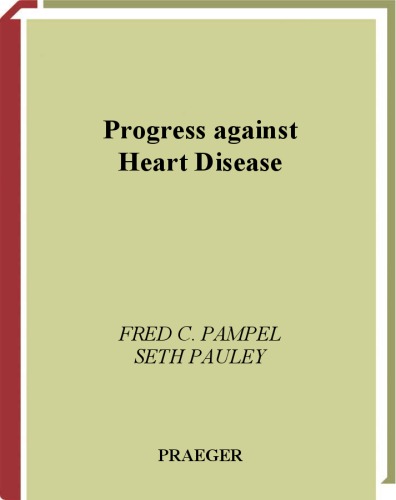Progress Against Heart Disease Fred C Pampel Seth Pauley