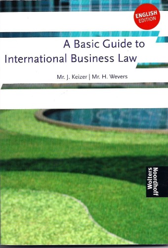 Basic Guide To International Business Law J Keizer And H Wevers