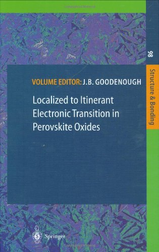 Localized To Itinerant Electronic Transition In Perovskite Oxides Structure And Bonding Volume 98 1st Edition John B Goodenough