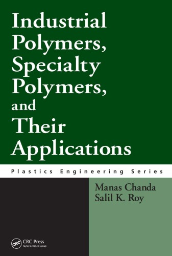 Industrial Polymers Specialty Polymers And Their Applications Plastics Engineering Manas Chanda