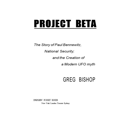 Project Beta The Story Of Paul Bennewitz National Security And The Creation Of A Modern Ufo Myth Greg Bishop
