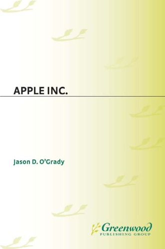 Apple Inc Corporations That Changed The World Jason D Ogrady