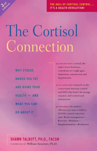 The Cortisol Connection 2nd Ed Why Stress Makes You Fat And Ruins Your Health What You Can Do About It 2nd Edition Shawn Talbott