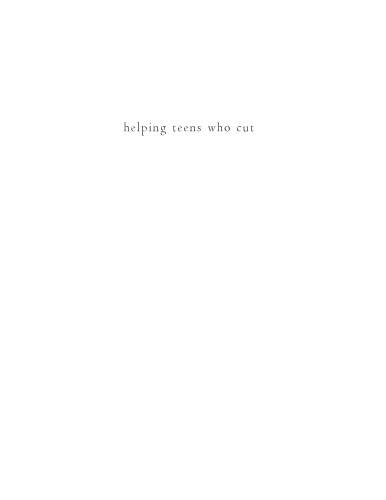 Helping Teens Who Cut Understanding And Ending Selfinjury 1st Edition Michael Hollander
