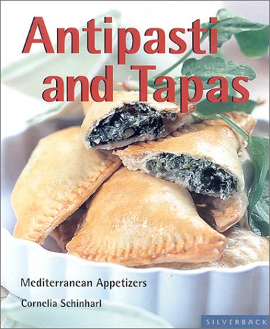 Antipasti And Tapas Small Plates Trendy And Classic Quick Easy Silverback Cornelia Schinharl
