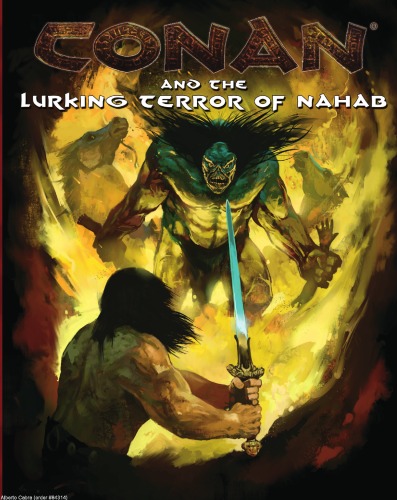 Conan And The Lurking Terror Of Nahab Conan Rpg Vincent Darlage And Eric K Rodriguez