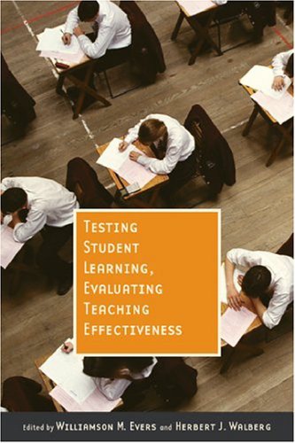 Testing Student Learning Evaluating Teaching Effectiveness Williamson M Evers
