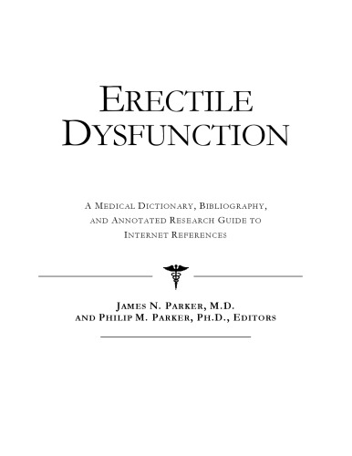 Erectile Dysfunction A Medical Dictionary Bibliography And Annotated Research Guide To Internet References Icon Health Publications