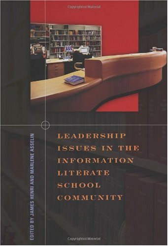 Leadership Issues In The Information Literate School Community James Henri