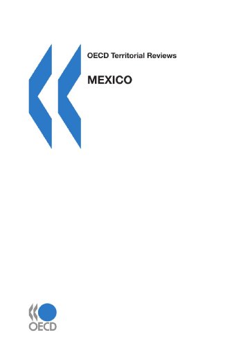 Oecd Territorial Reviews Mexico Oecd Territorial Reviews Organisation For Economic Cooperation And Development