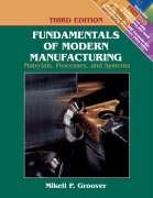 Fundamentals Of Modern Manufacturing Materials Processes And Systems 3rd Edition Mikell P Groover