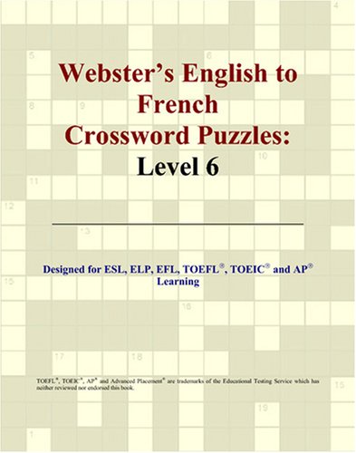 Websters English To French Crossword Puzzles Level 6 Bilingual Philip M Parker