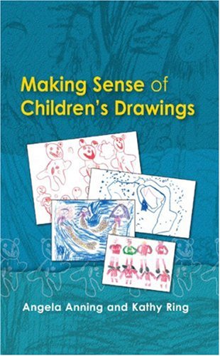 Making Sense Of Childrens Drawings 1st Edition Angela Anning