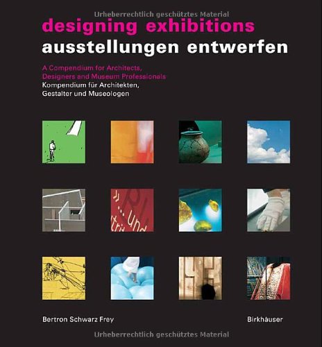 Designing Exhibitions Kompendium Fr Architekten Gestalter Und Museologen A Compendium For Architects Designers And Museum Professionals English And German Edition 1st Edition Aurelia Bertron